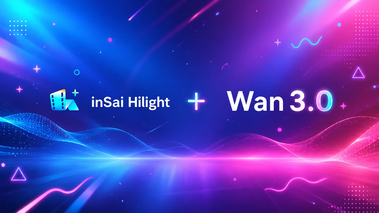inSai Hilight and Wan 3.0 model launch cover